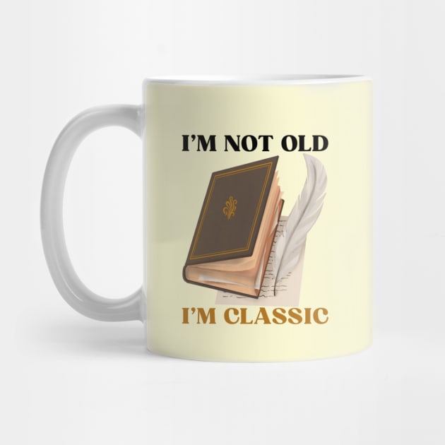 I'm Not Old I'm Classic - Vintage Father Gift by Haministic Harmony